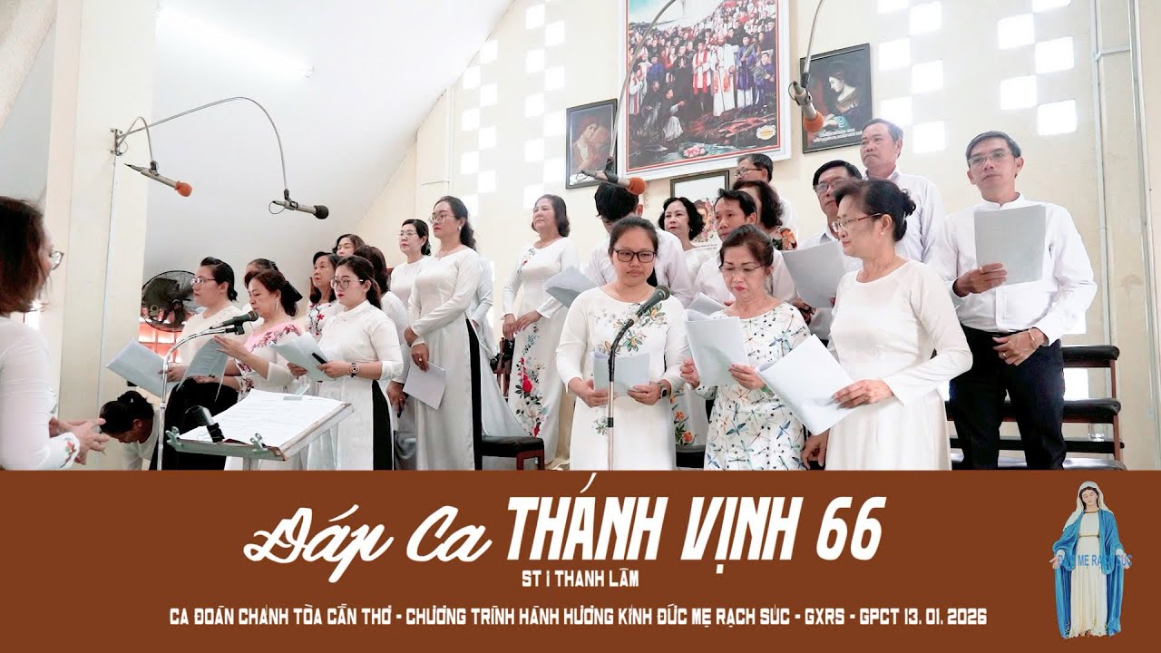 Thánh Vịnh 66 I St Thanh Lâm I Ca Đoàn Chánh Toà GPCT I ch Tr Hành Hương Đức Mẹ Rạch Súc 13. 01. 26