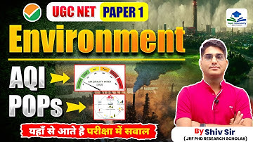 UGC NET Paper -1 | AQI and POPs | Environment | Apni University | By Shiv Sir