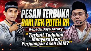 Tgk Puteh Rk Issues Open Message to Buya Arrazy for Claiming the Aceh GAM Struggle Is Misguided a...
