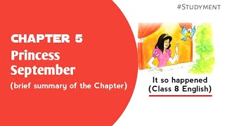 Class 8 #English Chapter 5 #Summary | It so happened | Princess September  | #Studyment