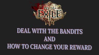 Path of Exile - 'Deal With The Bandits' and How To Change Reward