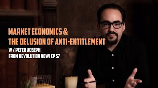 "Capitalism & the Delusion of Anti-Entitlement" Segment from Revolution Now! w/ Peter Joseph | Ep 57