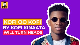 KOFI KINAATA READY WITH KOFI OO KOFI #kinaata #entertainment #newmusic