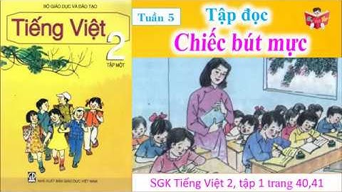 Tập Đọc Lớp 2 Tuần 5 | Chiếc Bút Mực | Em Vui Học