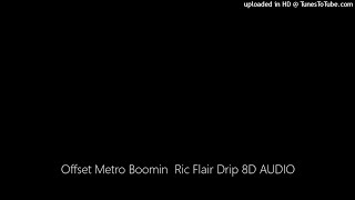 Offset Metro Boomin  Ric Flair Drip 8D AUDIO screenshot 2