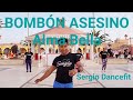 Bombn asesino  alma bella  coreografa fitness by sergiodancefit