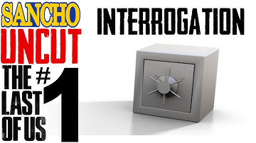 Last of Us Factions: Interrogation Mode Sancho Uncut Part 1 of 3