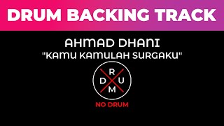 Kamu Kamulah Surgaku - Ahmad Dhani | No Drum | Drumless |Drum Backing Track | Tanpa Drum |Minus Drum