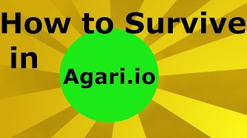 How To Survive In Agar.io (Beginner Tips And Tricks)