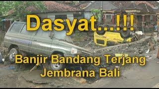 BANJIR BANDANG DI JEMBRANA BALI