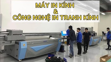 Máy In Kính và In Tranh Kính 3D/Công nghệ in kính và làm tranh kính