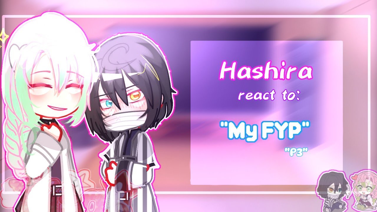 ☆-𝐇𝐚𝐬𝐡𝐢𝐫𝐚 𝗥𝗲𝗮𝗰𝘁 𝘁𝗼:🌟 My FYP🌟P3!!| ¡Gacha new.!☆-