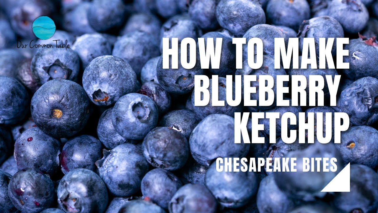 Blueberry Ketchup Recipe How To Chesapeake Bites YouTube