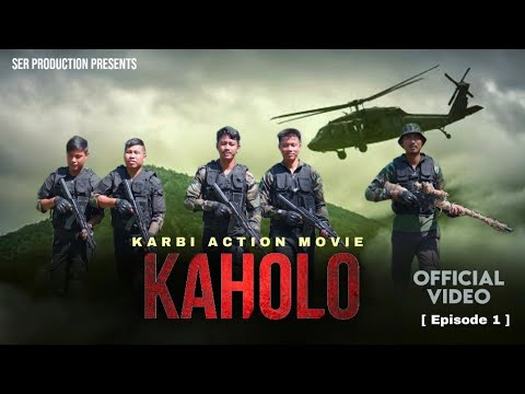 KAHOLO   KARBI ACTION MOVIE 2023  EPISODE 1
