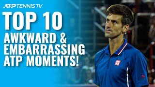 Top 10 Awkward \& Embarrassing ATP Tennis Moments! 😬