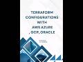 Terraform Configurations With AWS Azure GCP Oracle