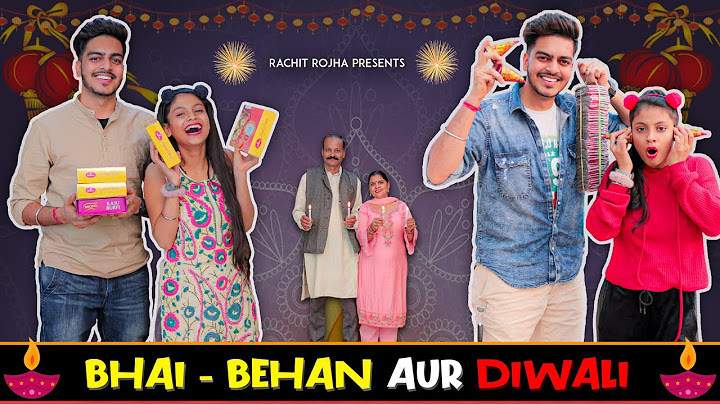 BHAI - BEHAN AUR DIWALI || Rachit Rojha