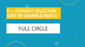 Introduction to Programming using C++ - Straight Selection Sort Step By Step Part 3