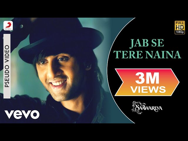 Jab Se Tere Naina Audio Song - Saawariya|Ranbir Kapoor,Sonam Kapoor|Shaan|Sameer Anjaan class=