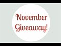 YAY It&#39;s time for a November Giveaway !