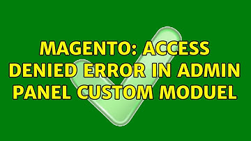 Magento: Access Denied Error in Admin Panel Custom Moduel