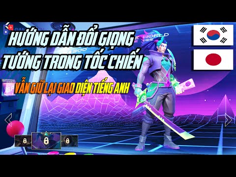 HƯỚNG DẪN ĐỔI VOICE TƯỚNG LIÊN MINH HUYỀN THOẠI TỐC CHIẾN  SANG HÀN QUỐC HOẶC NHẬT BẢN !!!