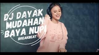 DJ DAYAK MUDAHAN BAYA  NUPI BREAKBEAT 2022