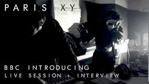 PARIS XY - BBC Introducing Live Session + Interview