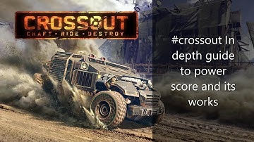 #Crossout In depth guide to power score and its works