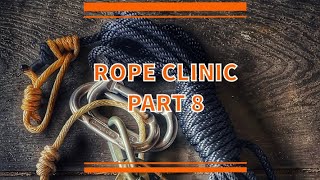 Rope Clinic Part 8