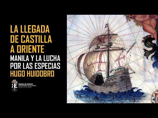 CASTILLA LLEGA A ORIENTE. La odisea de la lucha por las Especias. HUGO HUIDOBRO
