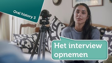 ORAL HISTORY | Afl. 3 Het interview opnemen