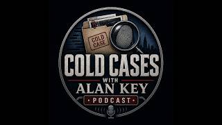 Cold Cases with Alan Key - The Keddie Cabin Murders