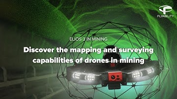 Drones in Mining: Discover the Elios 3 Surveying solution for safer mining operations
