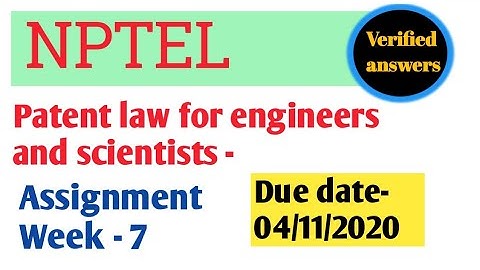 Patent law For Engineers and Scientists | Assignment week 7 | NPTEL 2020