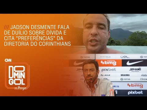 Jadson desmente fala de Duílio sobre dívida e cita "preferências" da diretoria do Corinthians