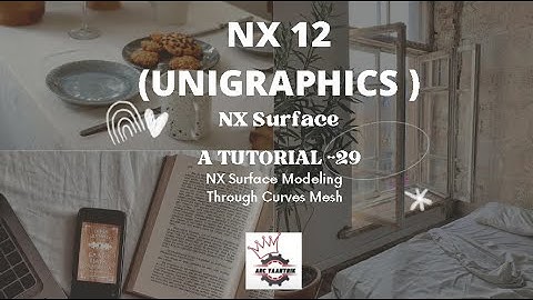 A TUTORIAL 29 #NX Surface Modeling-Through Curve Mesh #Through Curve Mesh