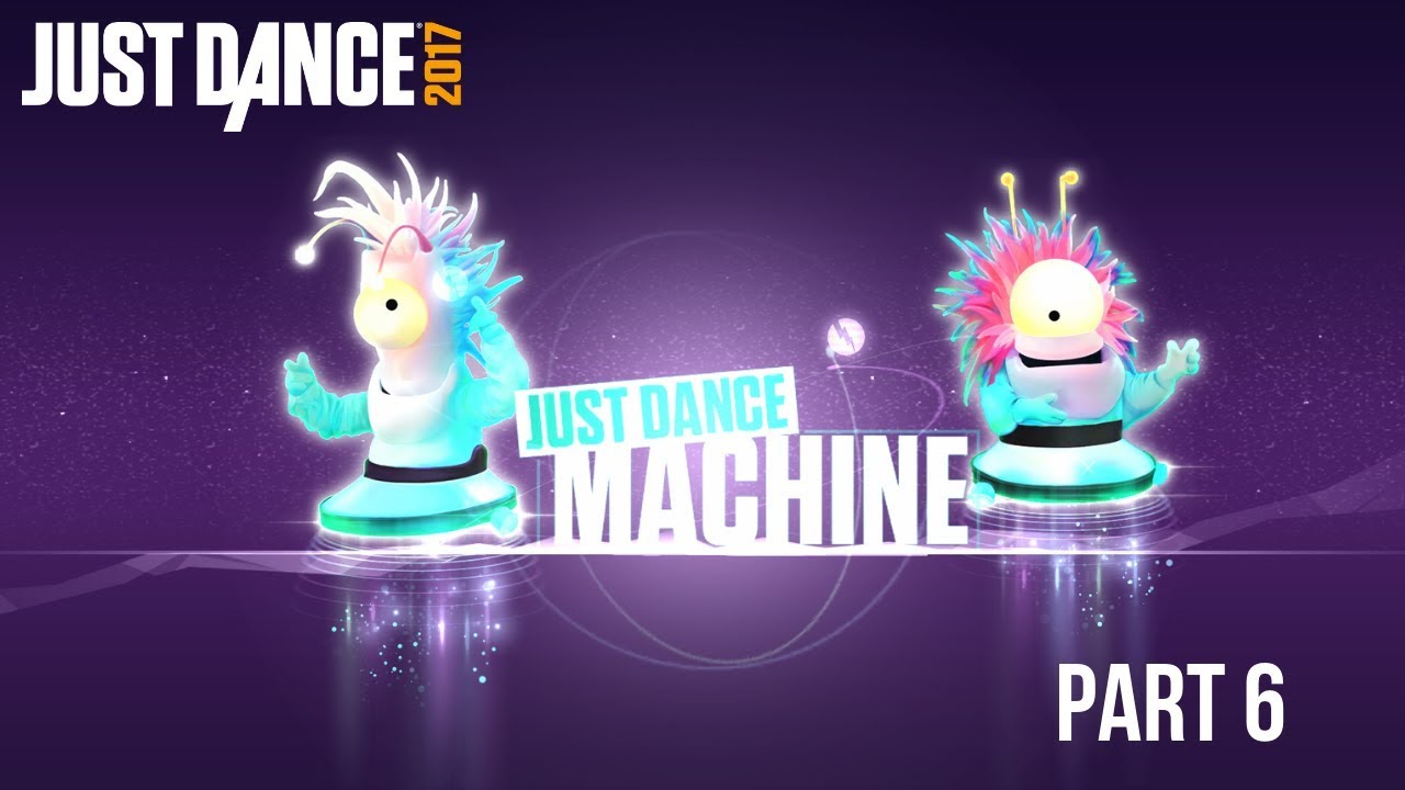 Just Dance 2017 Just Dance Machine Part 6 YouTube