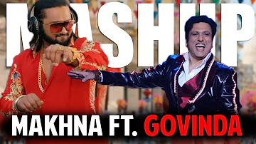 Honey Singh: MAKHNA Ft. GOVINDA | Yo Yo Honey Singh New Song MAKHNA Mashup | Anmol Sachar Edits
