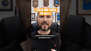 ITALIA: DA POTENZA REGIONALE A CAMERIERE STRATEGICO DEL MEDITERRANEO