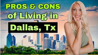 18 HONEST Pros & Cons of Living in DALLAS, Texas (Let's Talk)