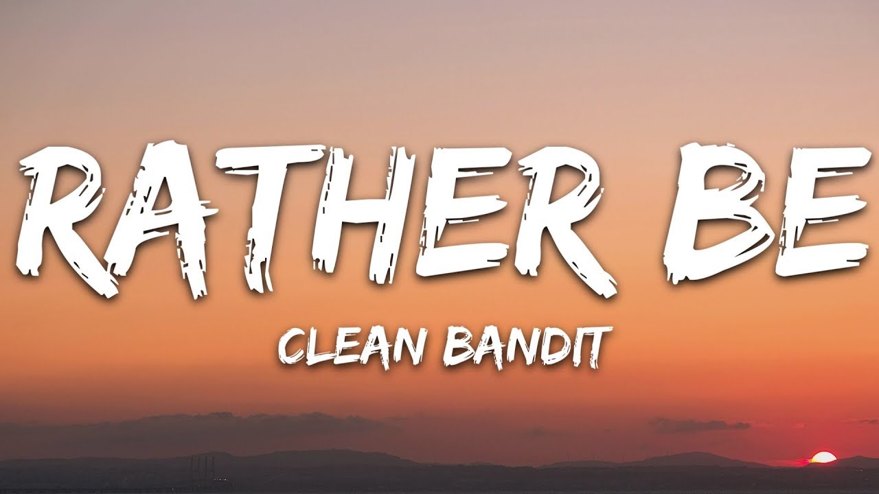 Clean Bandit   Rather Be Lyrics feat Jess Glynne