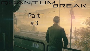 Quantum Break Gameplay Walkthrough part 3- (We rescue the damsel)