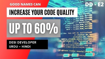 Increase your Code Quality by using good Names | Urdu - Hindi | Desi Developer