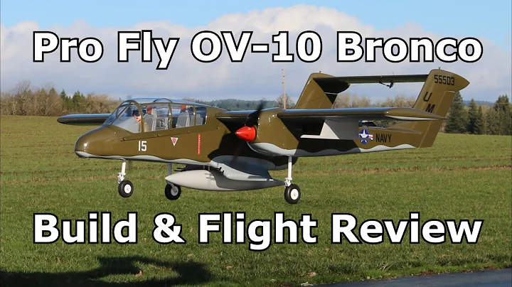 Pro Fly OV 10 Bronco Build & Flight Review