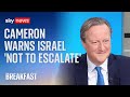 Foreign secretary lord cameron warns israel against escalation over iran