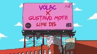 VOLAC & Gustavo Mota - Like Dis (Radio Edit) Resimi