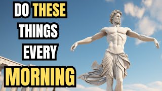 15 Things You Must Do Every Morning I STOICISM I STOIC PHILOSOPHY I MOTIVATION