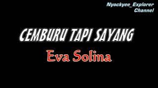 CEMBURU TAPI SAYANG Eva Solina //Teks Lirik