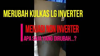 How to change an LG 2-door inverter refrigerator to a non-inverter